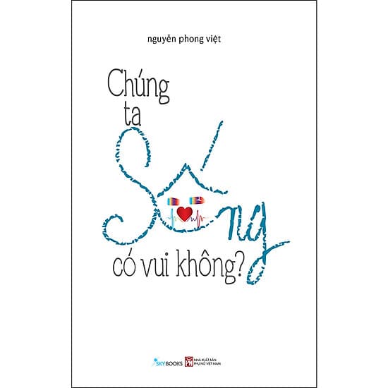 Chúng Ta Sống Có Vui Không?
