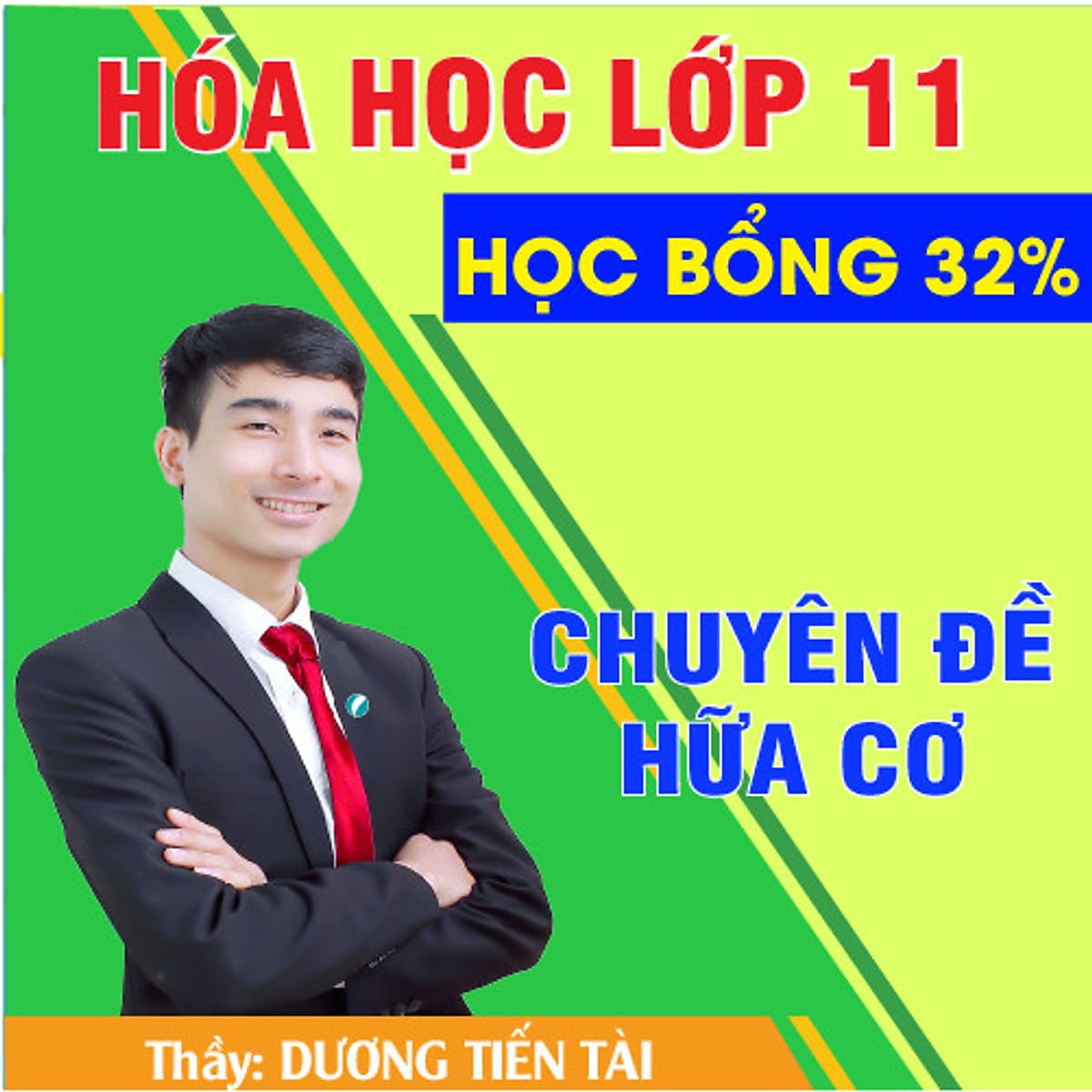 Khóa học HÓA HỮU CƠ lớp 11 - CƠ BẢN và NÂNG CAO thầy Dương Tiến Tài - 03 tháng