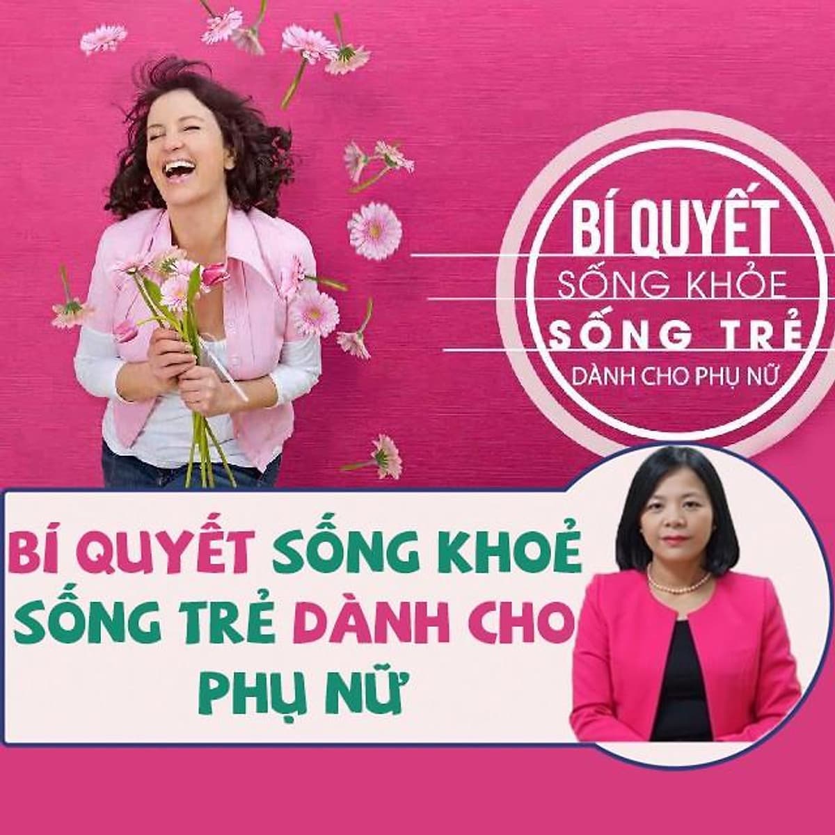 Khóa học SỨC KHỎE- Bí quyết sống khoẻ, sống trẻ dành cho phụ nữ- UNICA.VN