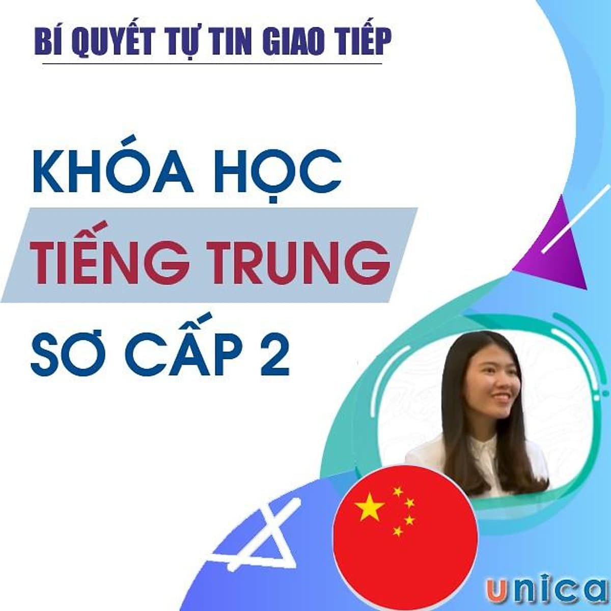  Khóa học NGOẠI NGỮ- Tiếng trung sơ cấp 2 - Tự tin giao tiếp -[UNICA.VN