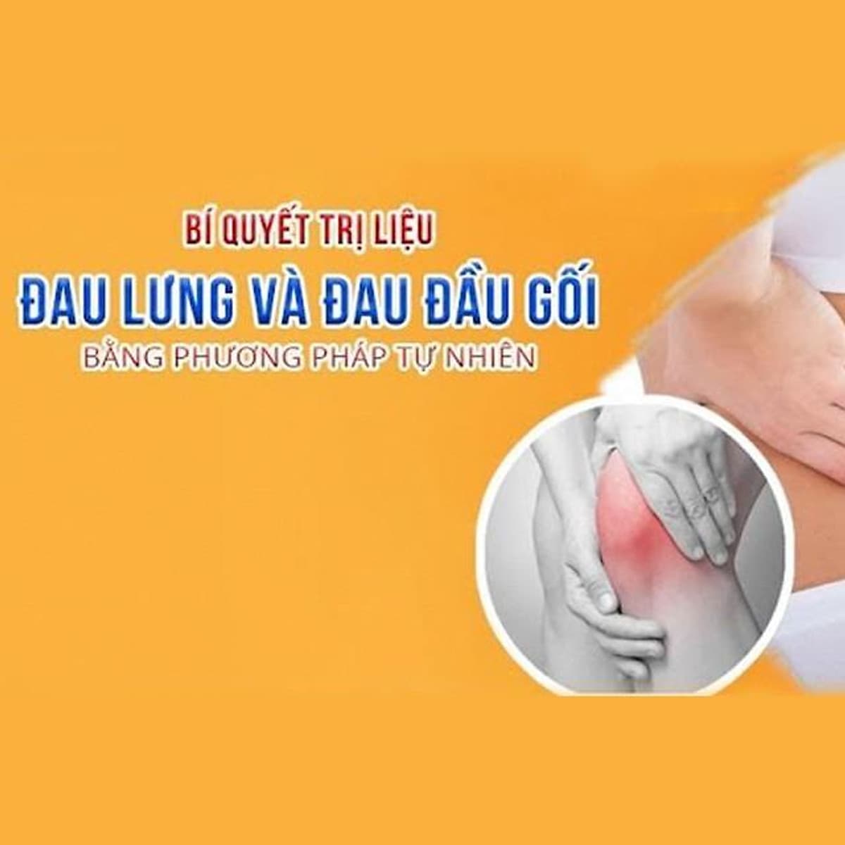  Khóa học SỨC KHỎE- Bí quyết trị liệu đau lưng và đau đầu gối bằng phương pháp tự nhiên [UNICA.VN