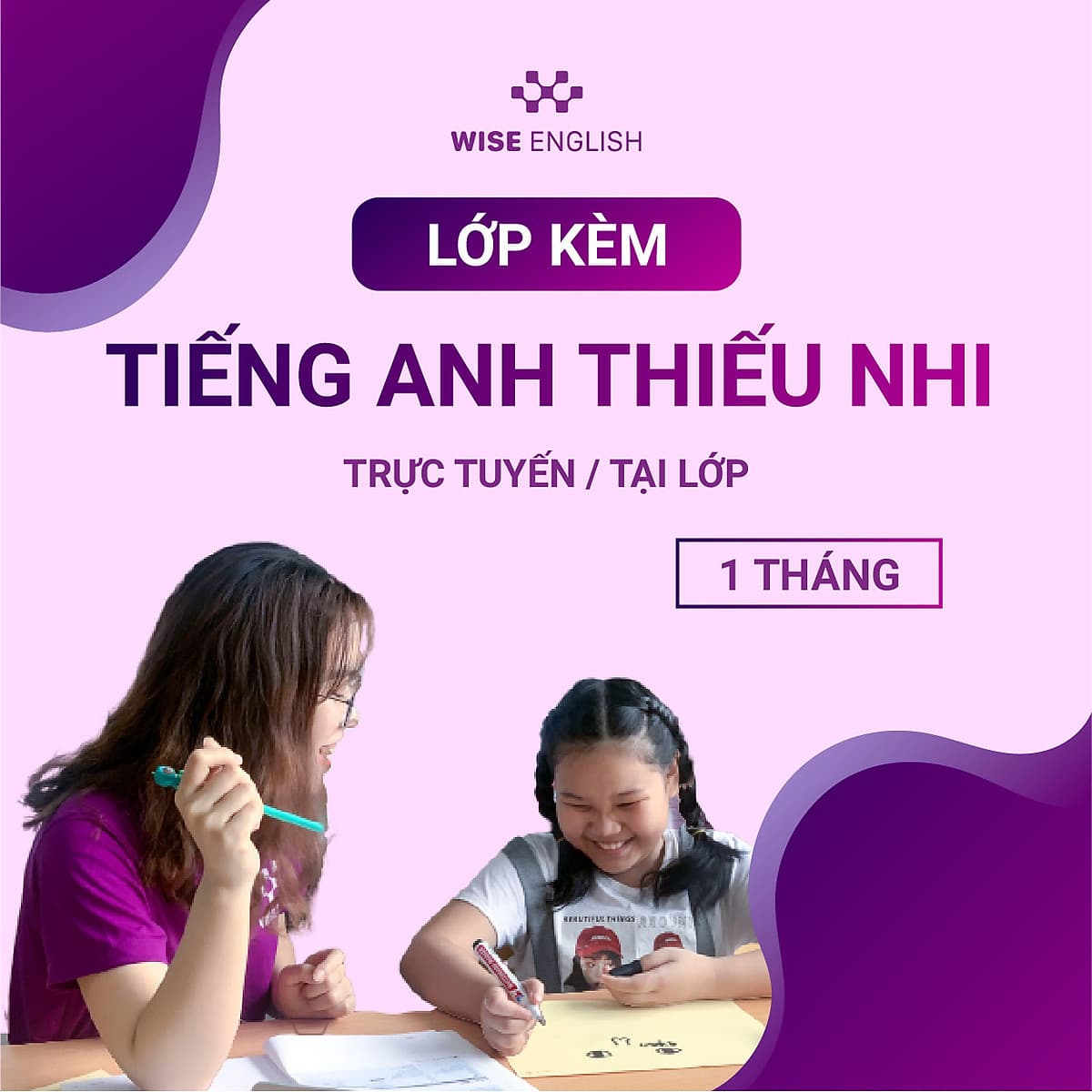 KHÓA HỌC KÈM TIẾNG ANH KIDS & TEENS OFFLINE/ ONLINE 1 THÁNG - RÚT NGẮN 80% THỜI GIAN HỌC MÀ VẪN ĐẠT HIỆU QUẢ CAO!
