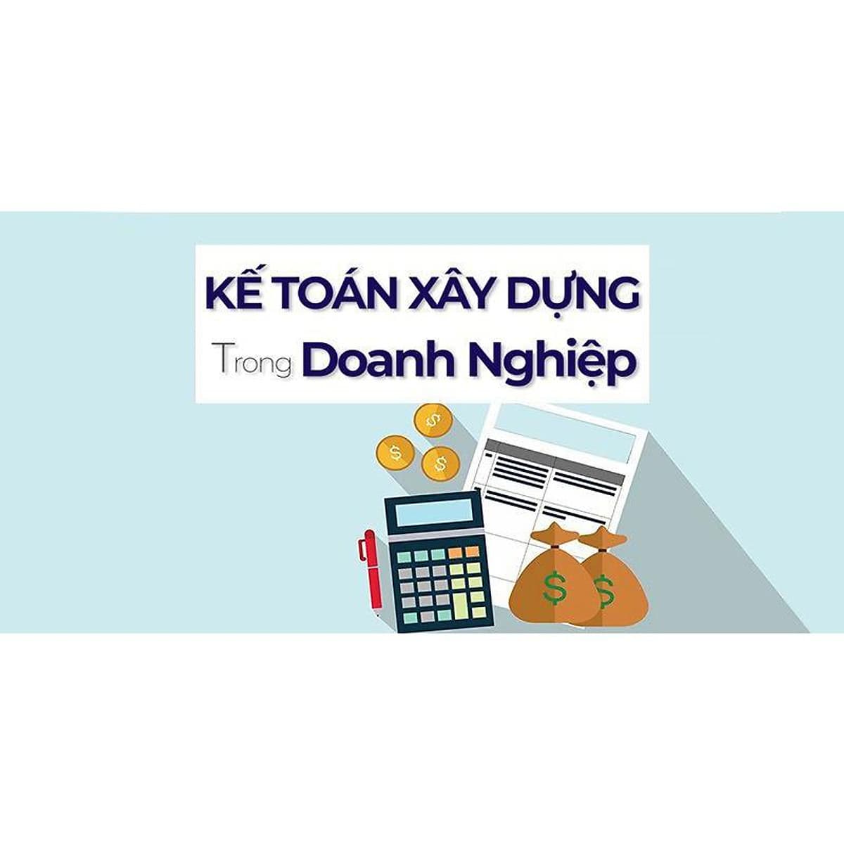  Khóa học TIN HỌC VP - Thực hành kế toán xây dựng trong doanh nghiệp [UNICA.VN
