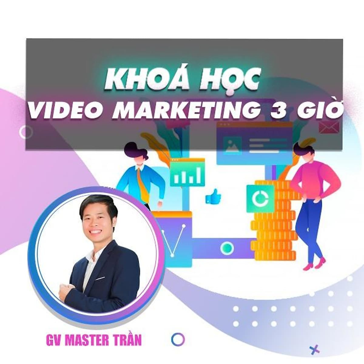 Khóa học VIDEO- Video marketing 3 giờ [UNICA