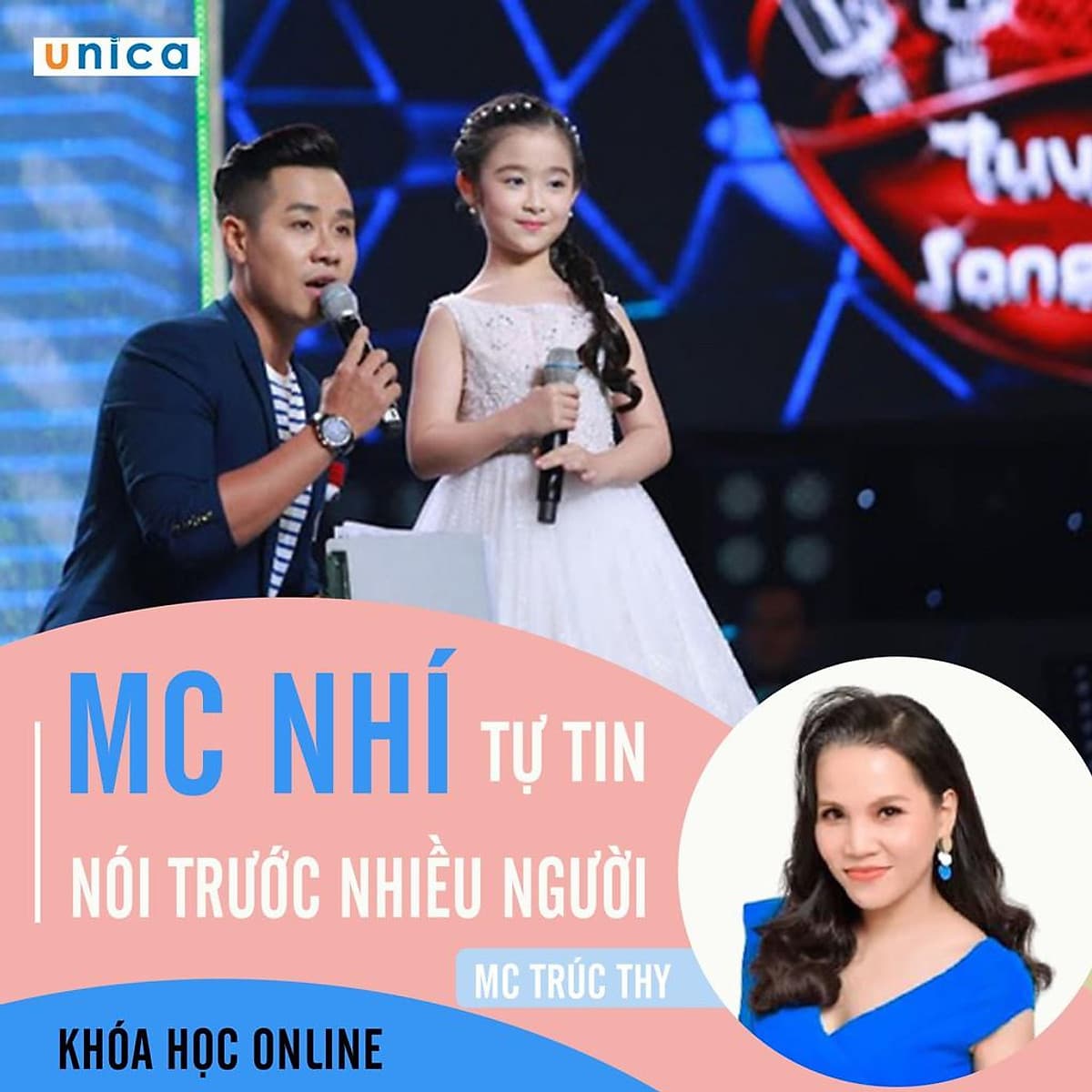 - Khóa học PHÁT TRIỂN CÁ NHÂN-  MC nhí - tự tin nói trước nhiều người- UNICA.VN