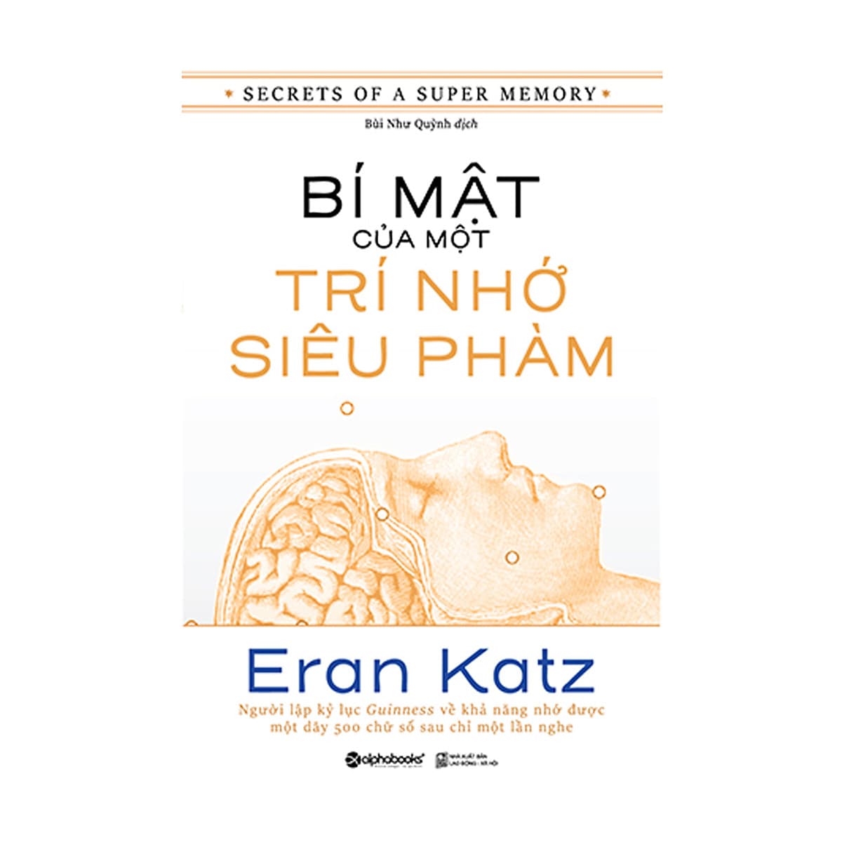 Bí Mật Của Một Trí Nhớ Siêu Phàm (Tái Bản)