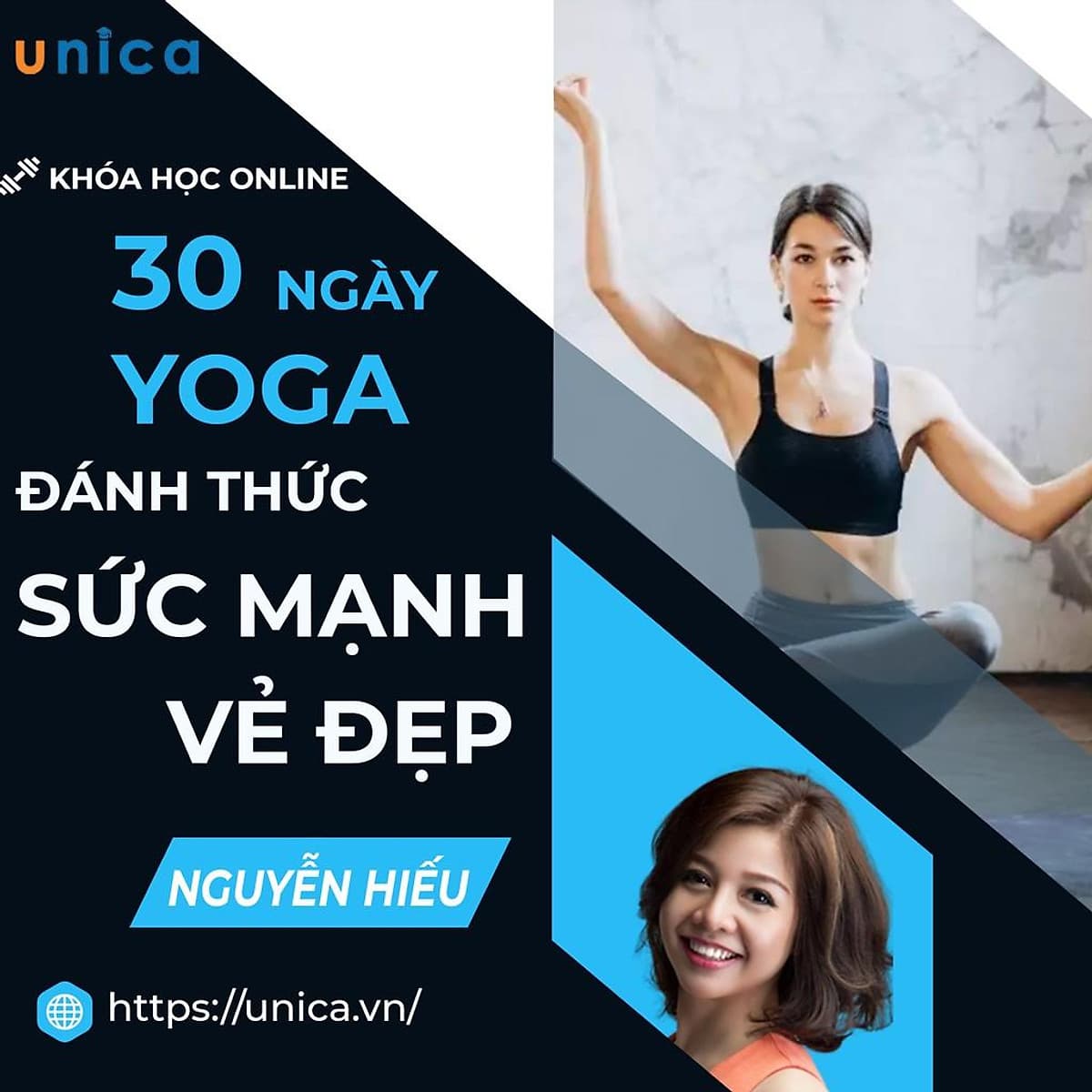  Khóa học YOGA- 30 ngày Yoga đánh thức sức mạnh vẻ đẹp- UNICA.VN