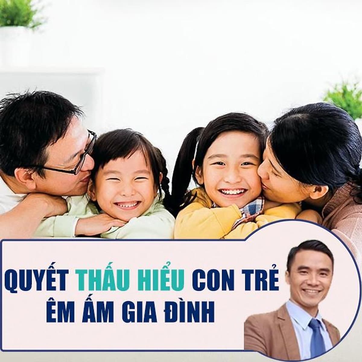  Khóa học NUÔI DẠY CON- Bí quyết thấu hiểu con trẻ - êm ấm gia đình- [UNICA.VN