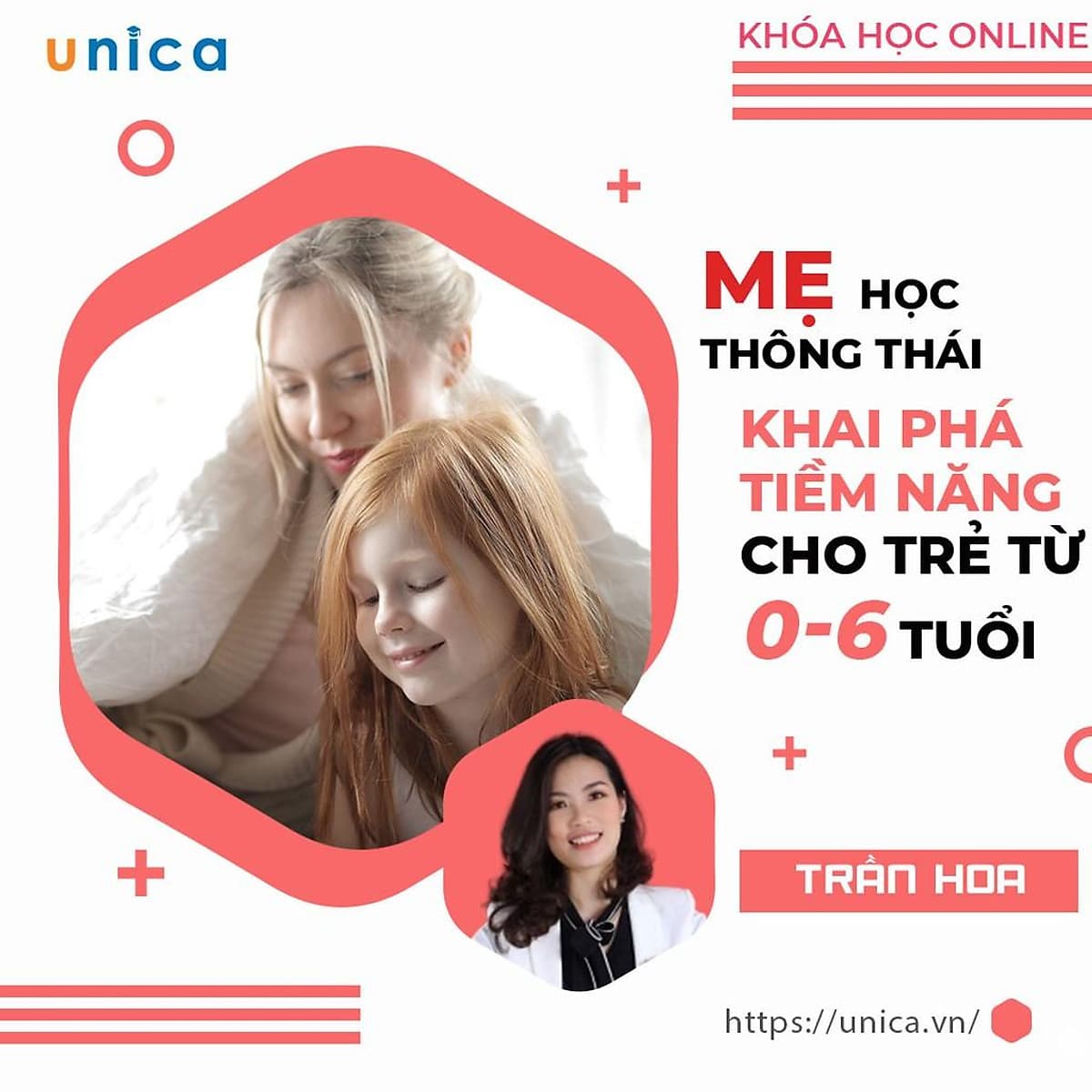  Khóa học NUÔI DẠY CON - Mẹ học thông thái - Khai sáng tiềm năng của trẻ 0-6 tuổi