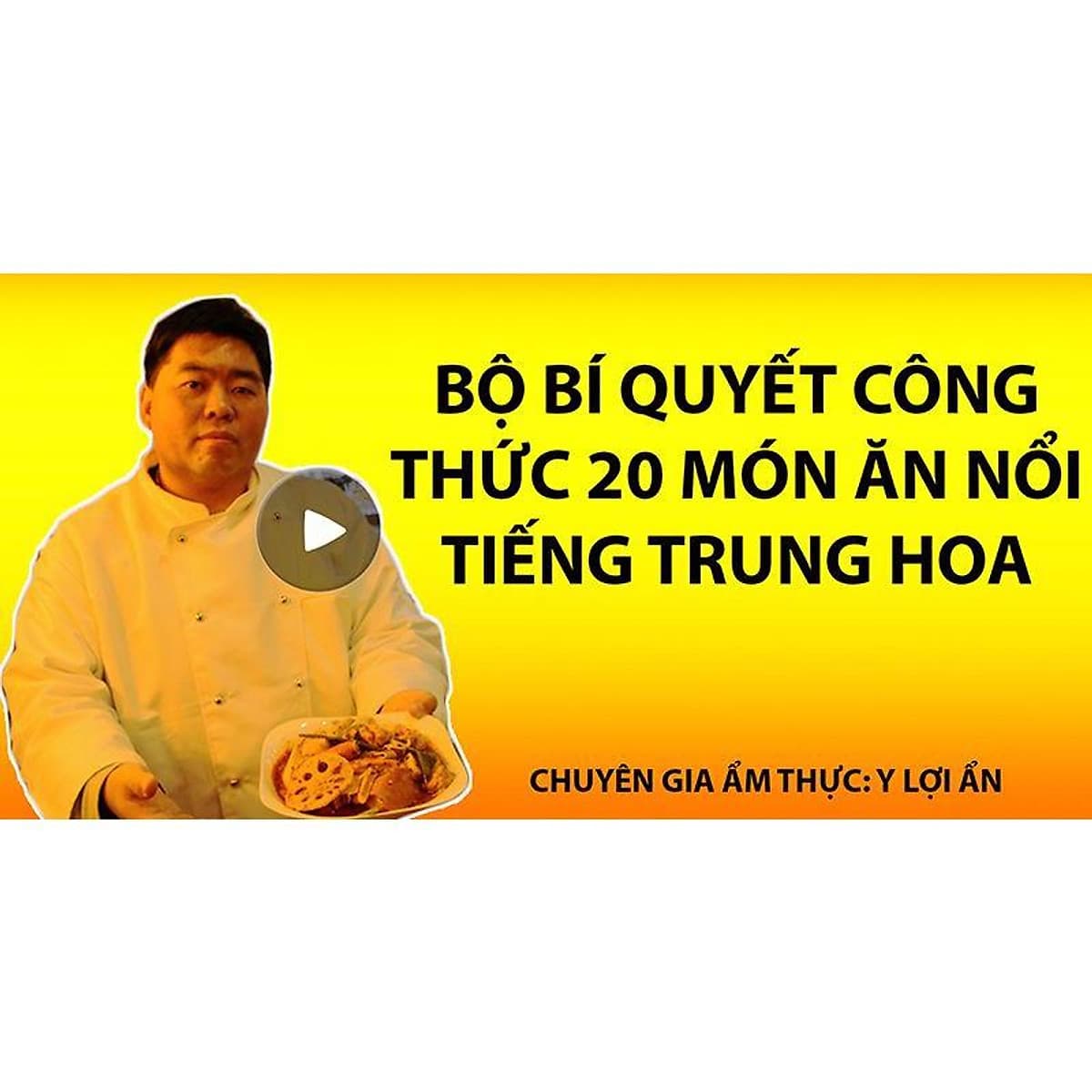  Khóa học PHONG CÁCH SỐNG- Bộ bí quyết công thức 20 món ăn Trung Hoa nổi tiếng UNICA.VN