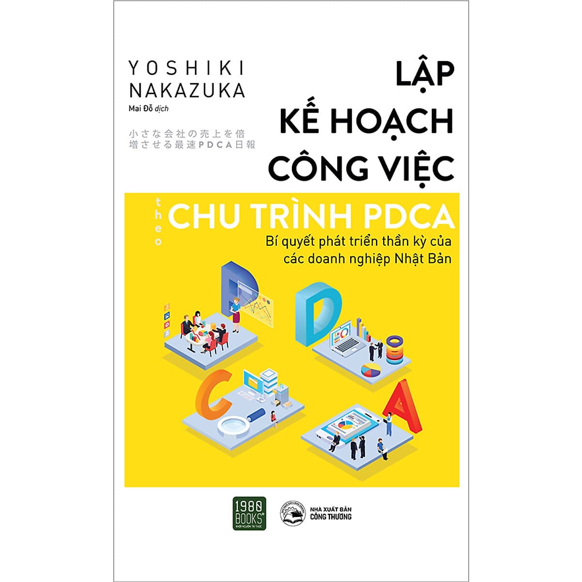 Lập Kế Hoạch Công Việc Theo Chu Trình PDCA - Bí Quyết Phát Triển Thần Kỳ Của Các Doanh Nghiệp Nhật Bản