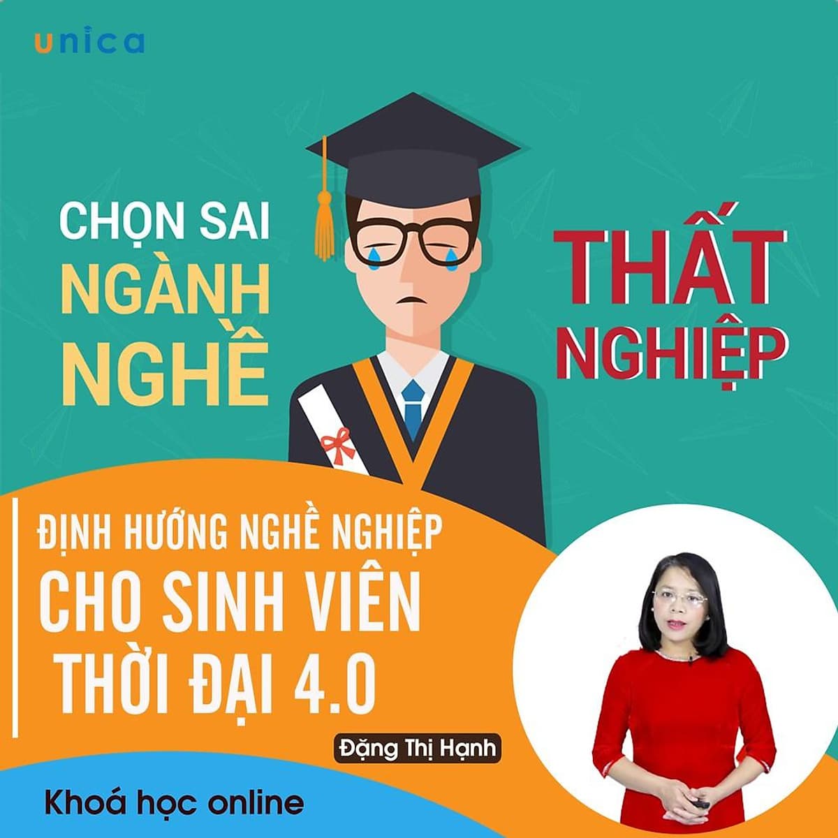 - Khóa học PHÁT TRIỂN CÁ NHÂN-  Định hướng nghề nghiệp cho sinh viên thời đại 4.0- UNICA.VN