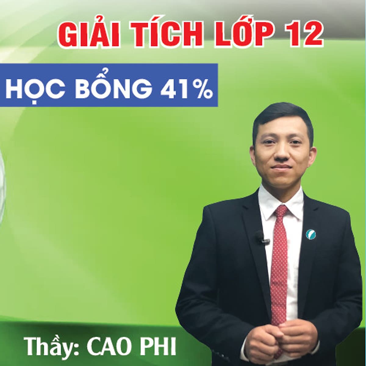 Khóa học GIẢI TÍCH 12 - CƠ BẢN + NÂNG CAO thầy CAO PHI - 06 tháng