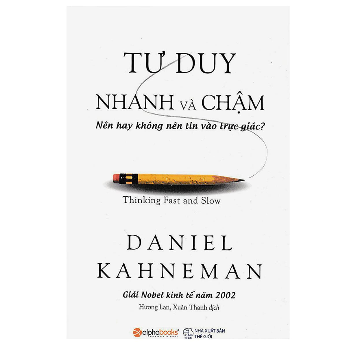 Tư Duy Nhanh Và Chậm (Tái Bản 2019)