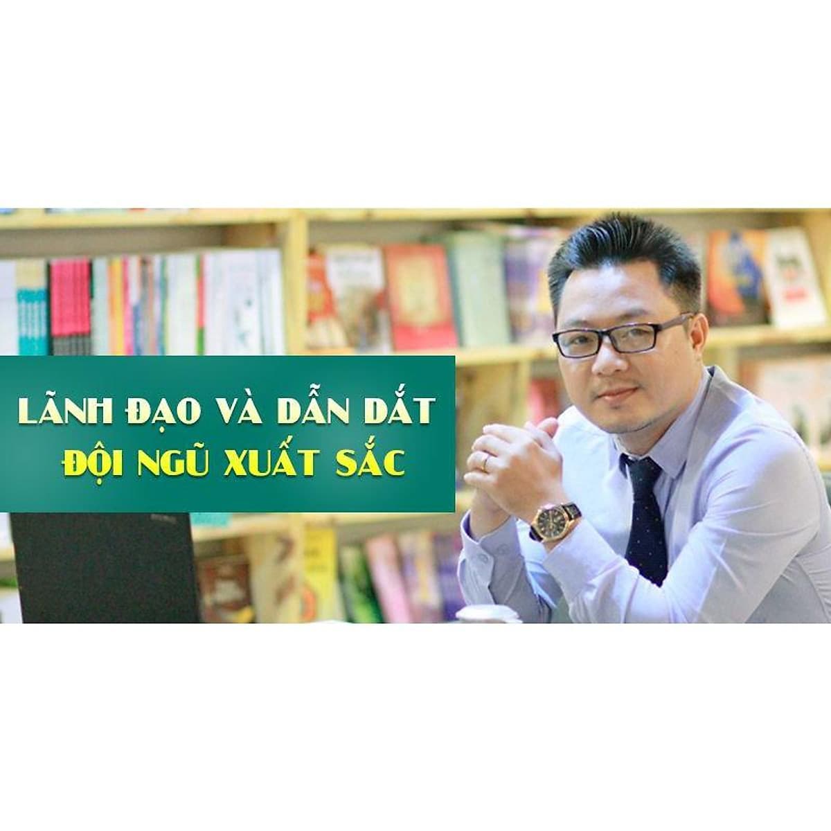 - Khóa học PHÁT TRIỂN CÁ NHÂN-  Lãnh đạo và dẫn dắt đội ngũ xuất sắc- UNICA.VN