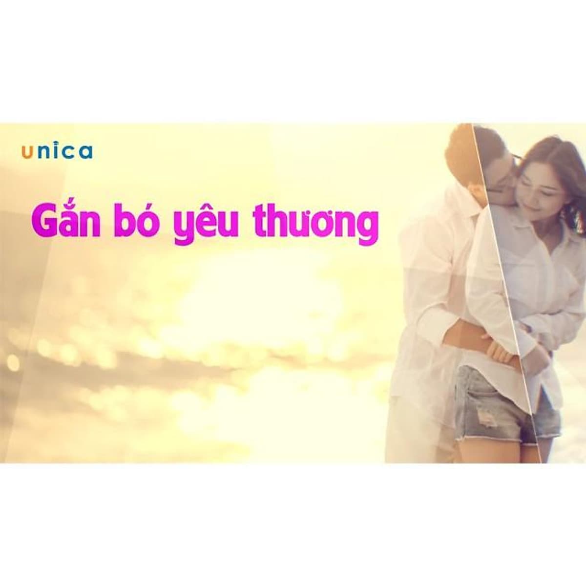  Khóa học Online  Tư thế YÊU vạn người mê [UNICA.VN