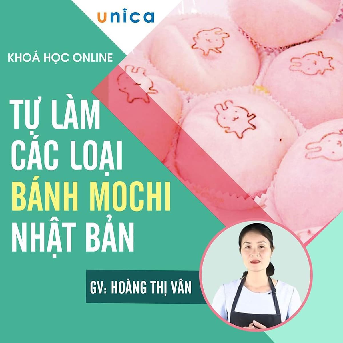  Khóa học PHONG CÁCH SỐNG- Tự làm các loại bánh Mochi Nhật Bản UNICA.VN
