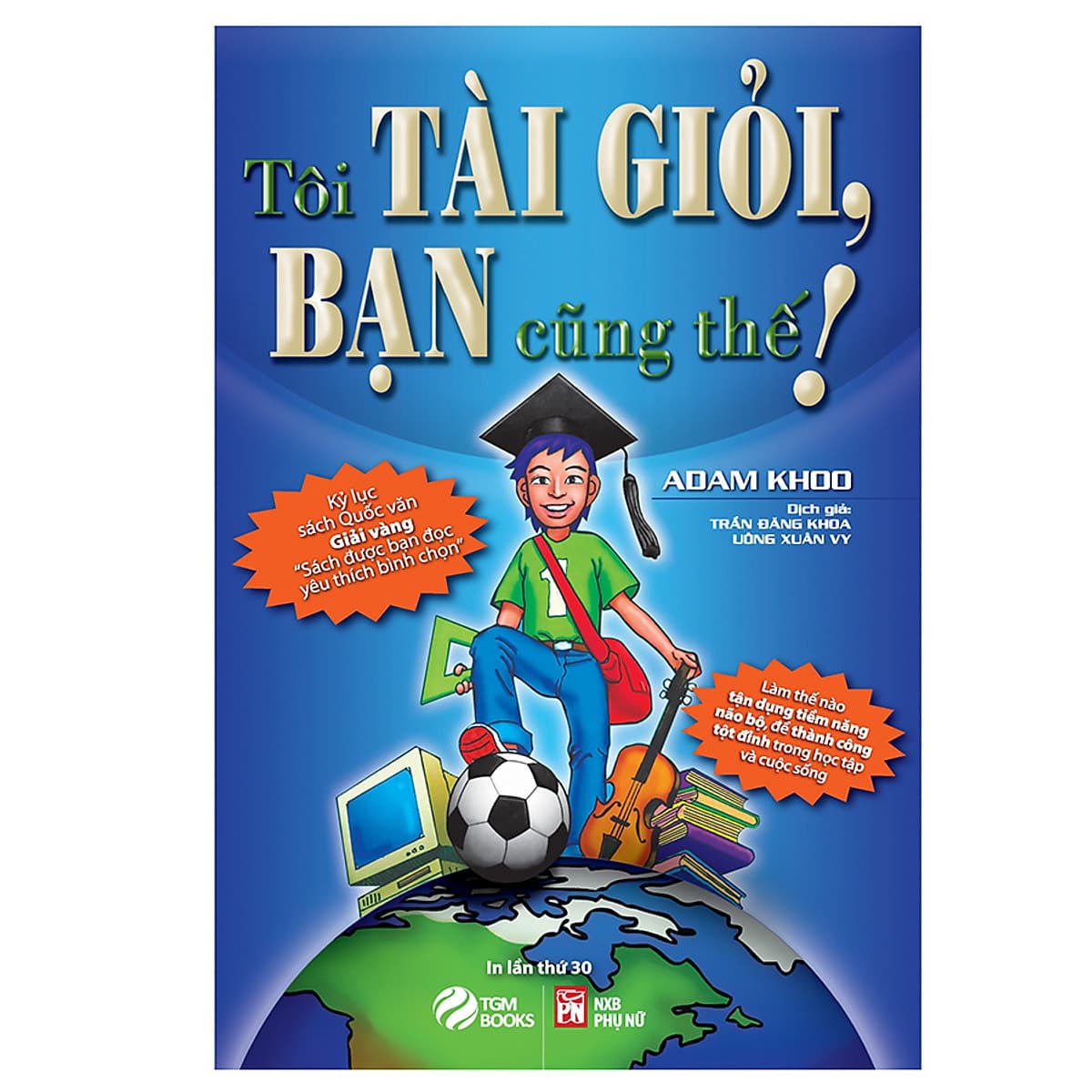 Tôi Tài Giỏi - Bạn Cũng Thế (Tái Bản 2019 )