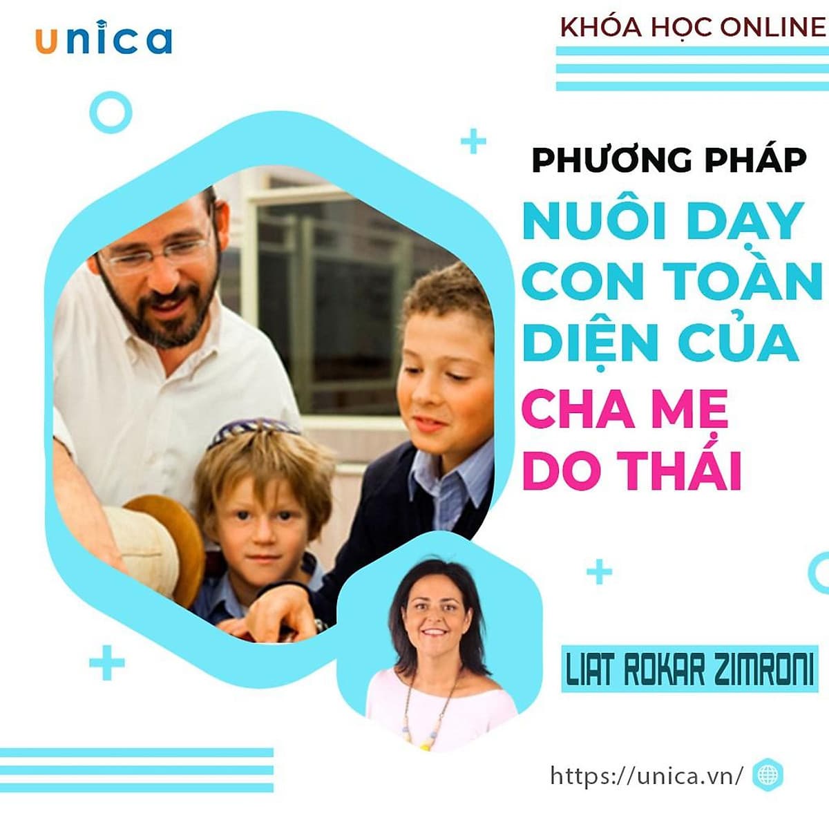  Khóa học NUÔI DẠY CON - Dạy con phát triển toàn diện theo cha mẹ Do Thái [UNICA.VN