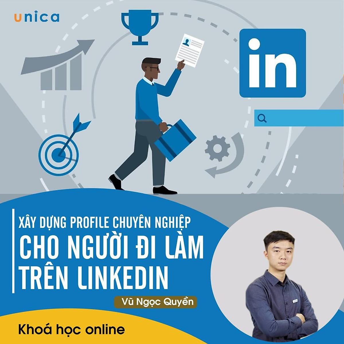 - Khóa học PHÁT TRIỂN CÁ NHÂN- Xây dựng Profile chuyên nghiệp cho người đi làm trên LinkedIn