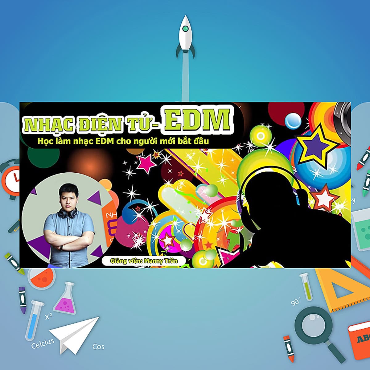 Khóa Học Nhạc Điện Tử - Học Làm Nhạc EDM Cho Người Mới Bắt Đầu