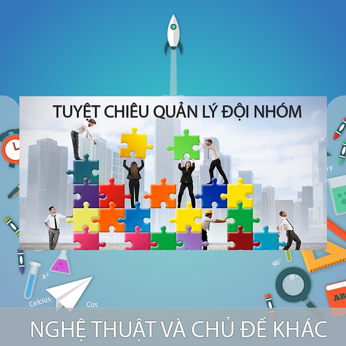 Khóa Học Tuyệt Chiêu Quản Lý Đội Nhóm