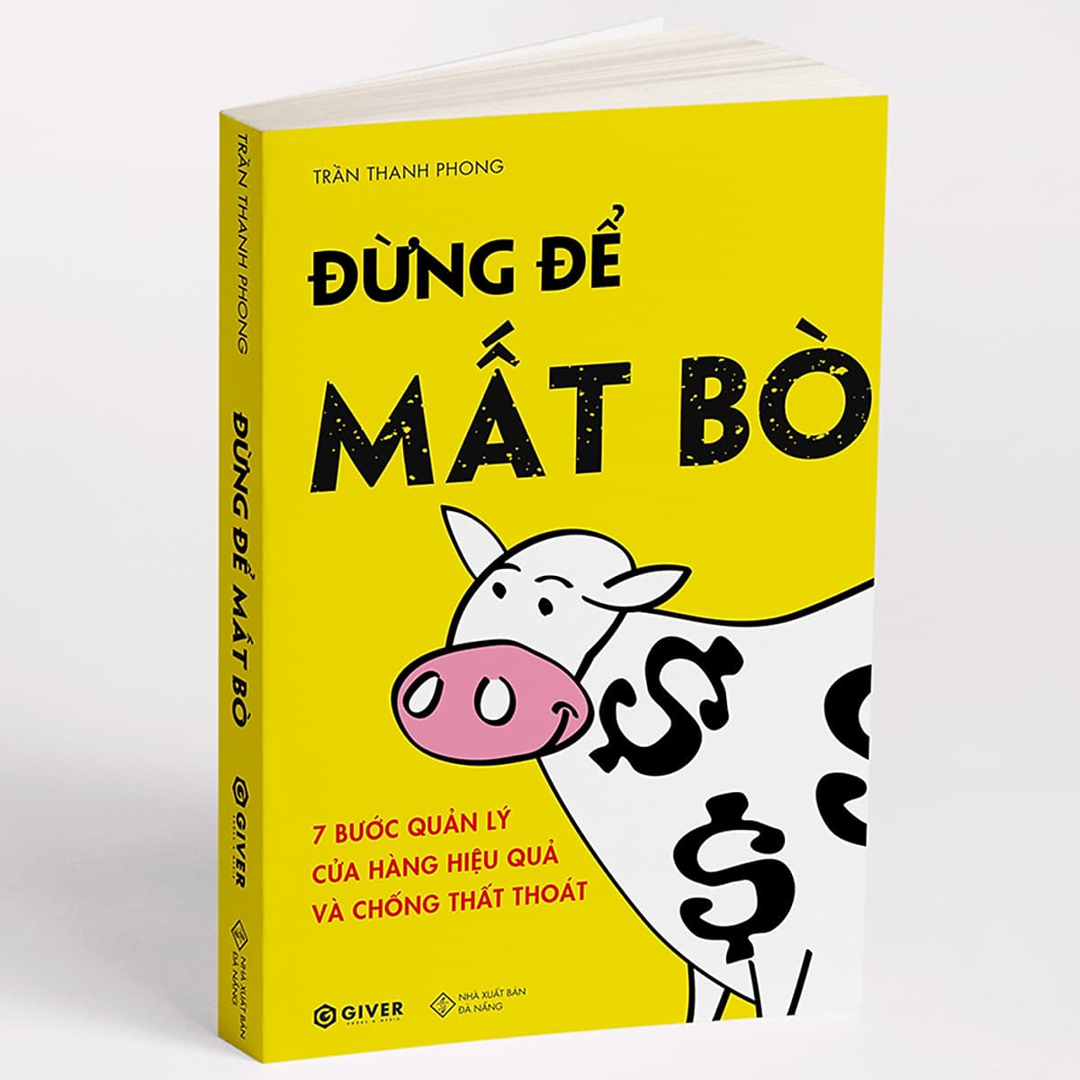 Đừng Để Mất Bò - 7 Bước Quản Lý Cửa Hàng Hiệu Quả Và Chống Thất Thoát