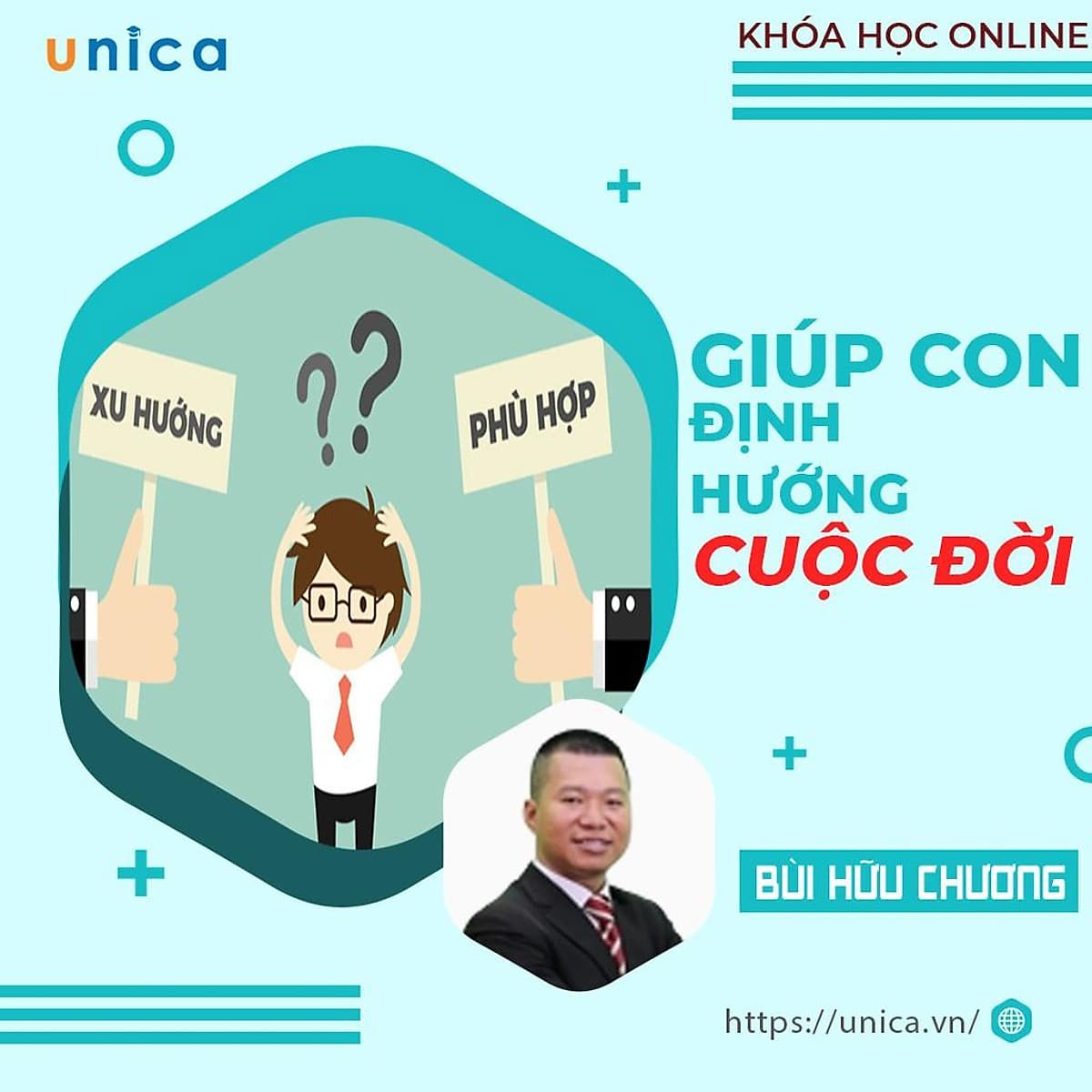  Khóa học NUÔI DẠY CON- Giúp con định hướng cuộc đời- UNICA.VN