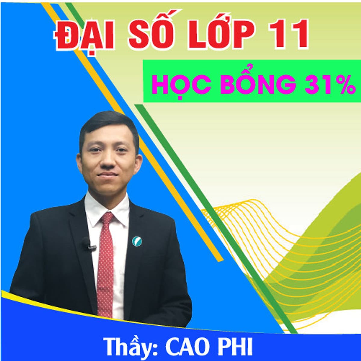 Khóa học ĐẠI SỐ 11 - CƠ BẢN + NÂNG CAO thầy Cao Phi - 09 tháng