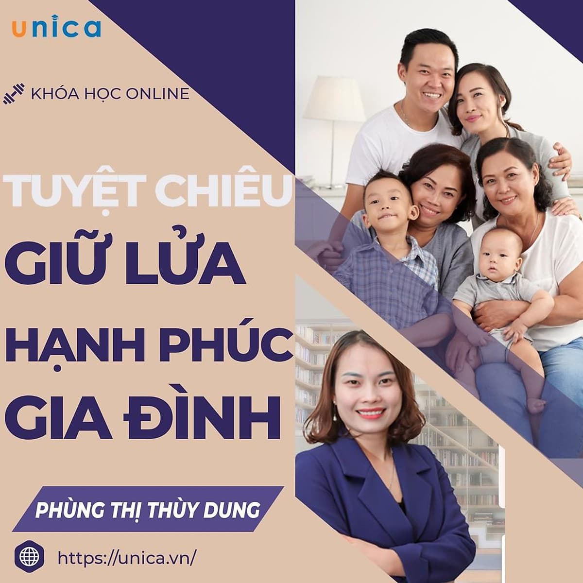  Khóa học GIA ĐÌNH- Tuyệt chiêu giữ lửa hạnh phúc gia đình mọi phụ nữ đều cần biết- UNICA.VN