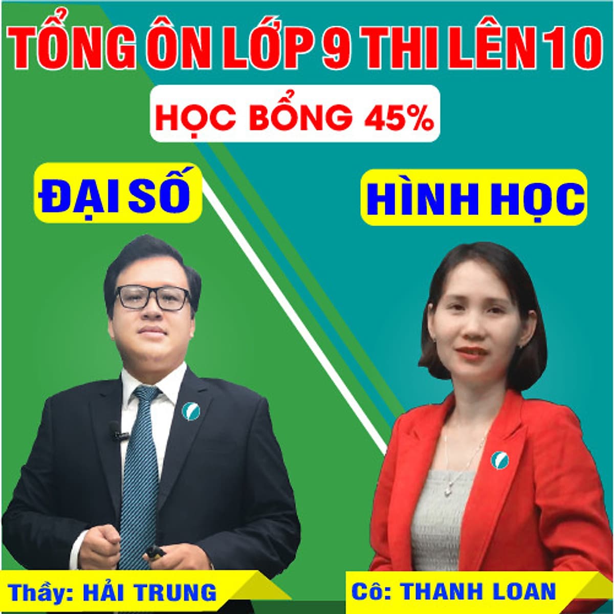Khóa học TỔNG ÔN TOÁN 9 - thầy Hải Trung - cô Thanh Loan - 09 tháng