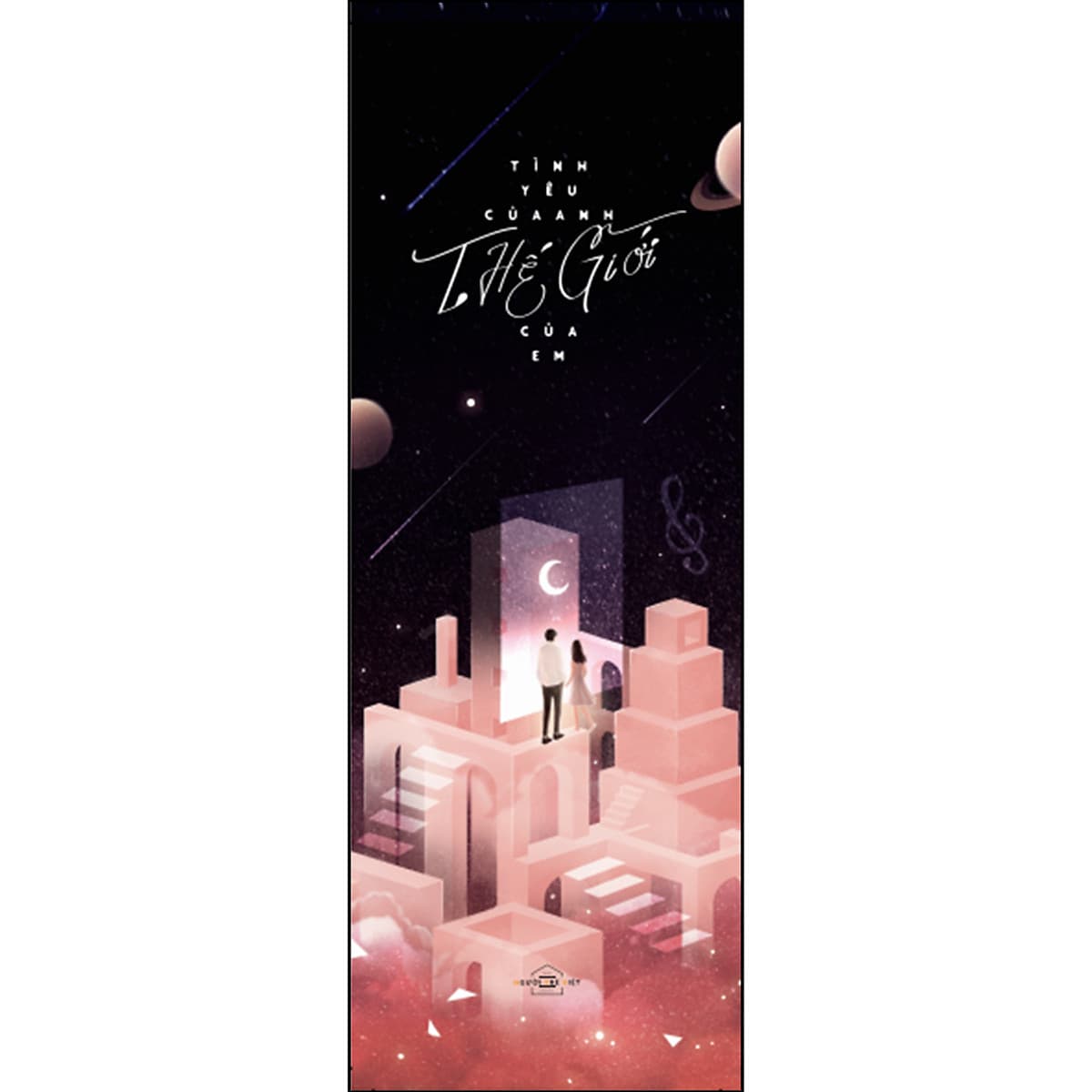 Tình Yêu Của Anh, Thế Giới Của Em (Tặng Kèm: Bookmark + Postcard + Poster)
