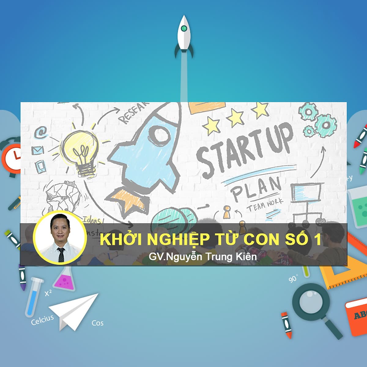 Khóa Học Khởi Nghiệp Từ Con Số 1