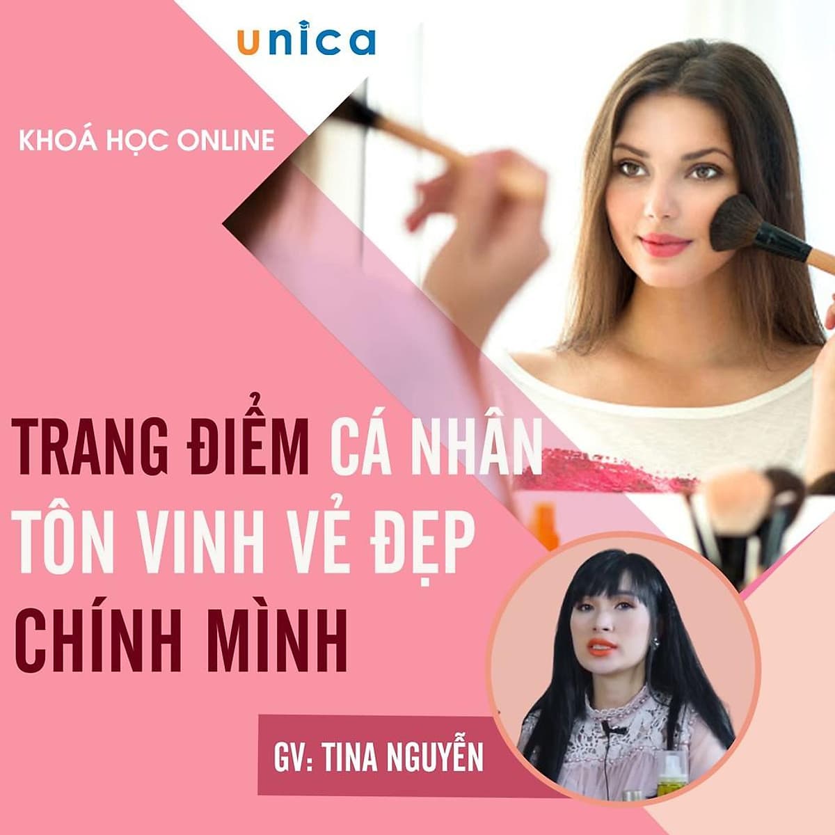  Khóa học PHONG CÁCH SỐNG- Trang điểm cá nhân - Tôn vinh vẻ đẹp rạng ngời của chính mình UNICA.VN