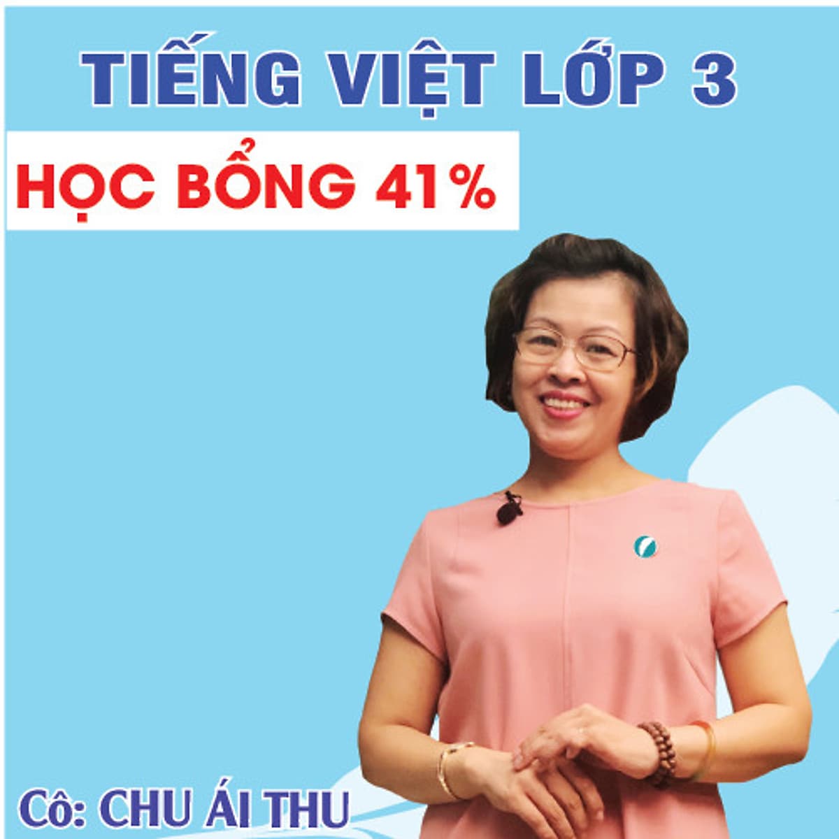 Khóa học TIẾNG VIỆT LỚP 3 cô Chu Ái Thu - 06 tháng