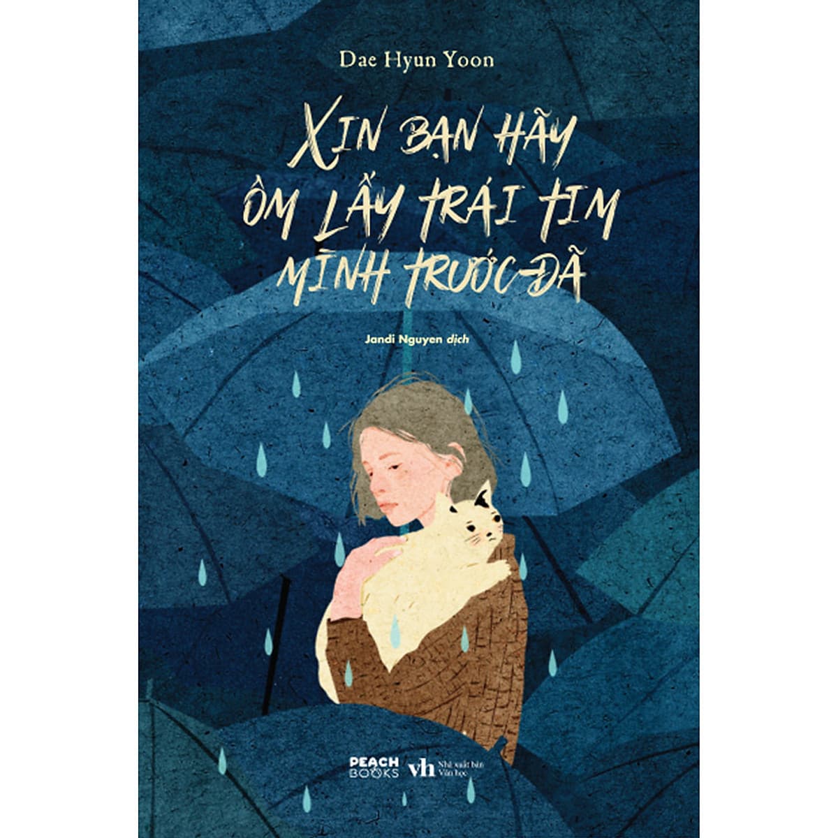 Xin Bạn Hãy Ôm Lấy Trái Tim Mình Trước Đã (Tặng Kèm 1 Bookmark)