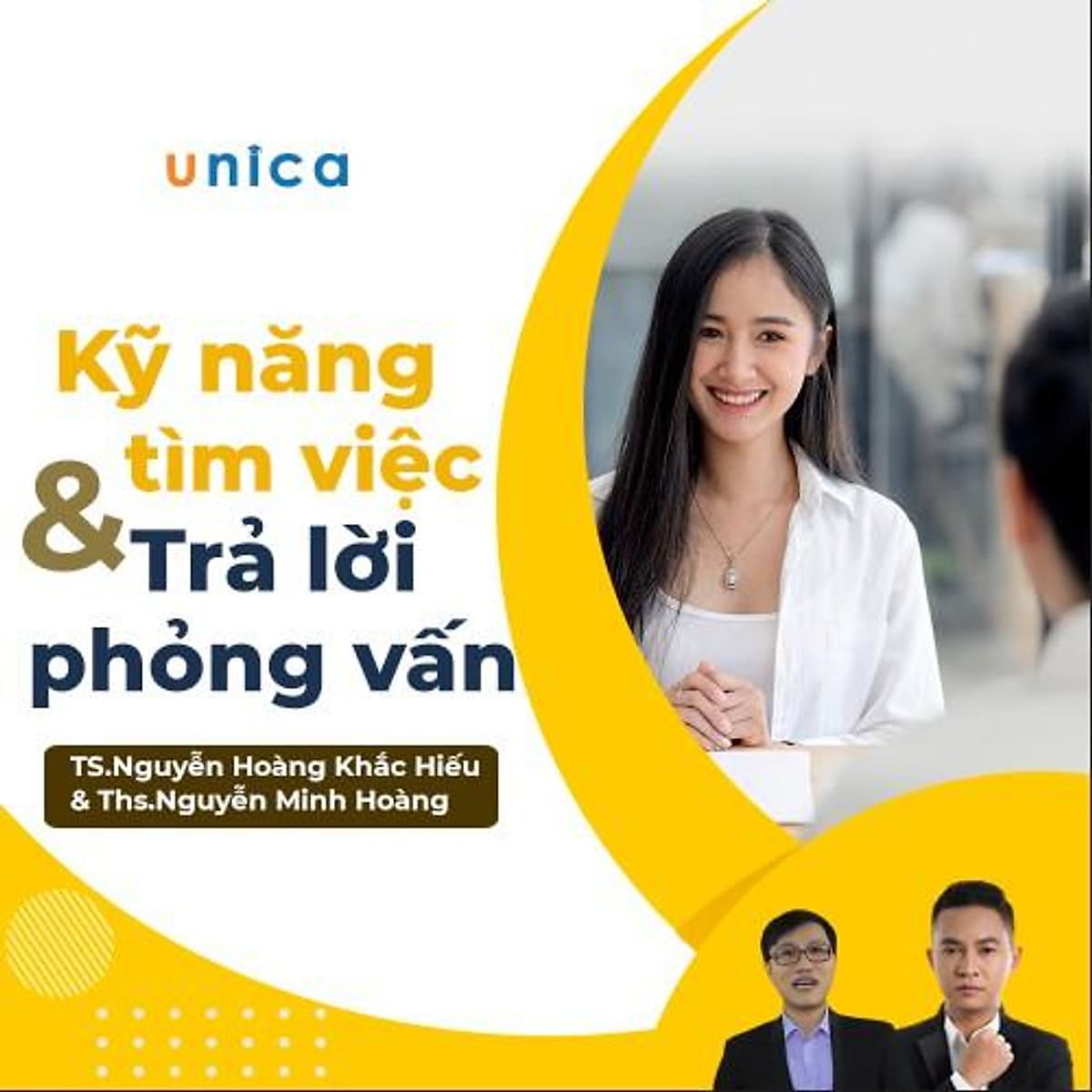  Khóa học PHÁT TRIỂN CÁ NHÂN- Kỹ năng tìm việc và trả lời phỏng vấn thông minh - [UNICA.VN