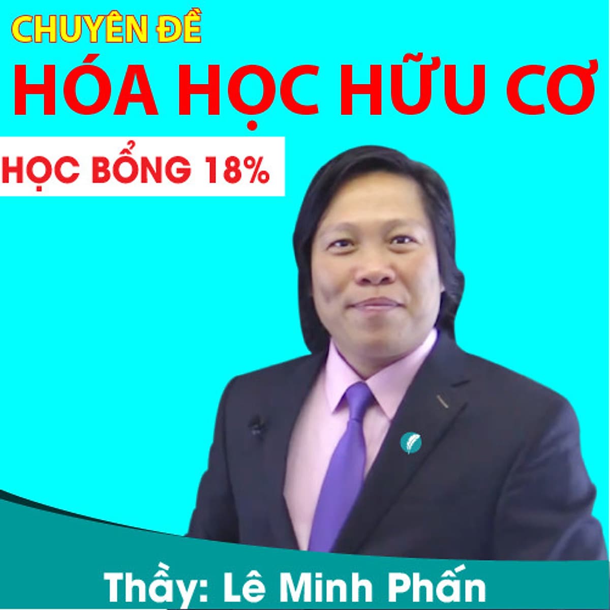 Khóa học CHUYÊN ĐỀ: HÓA HỌC HỮU CƠ - thầy Lê Minh Phấn - 03 tháng