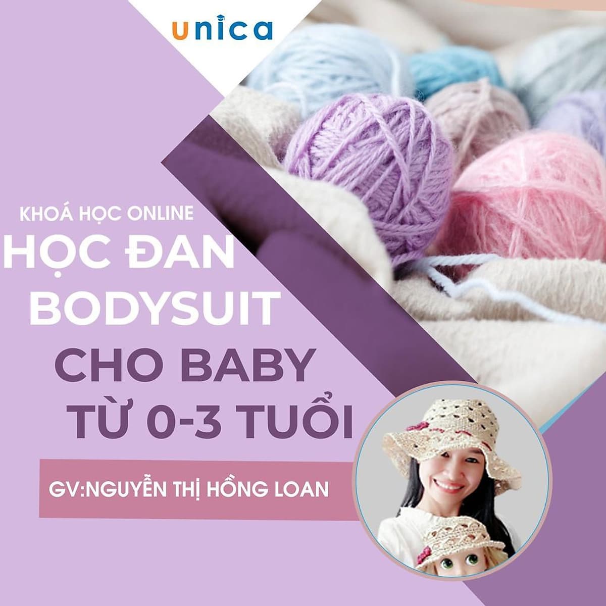  Khóa học PHONG CÁCH SỐNG- Học đan bodysuit cho baby từ 0-3 tuổi UNICA.VN