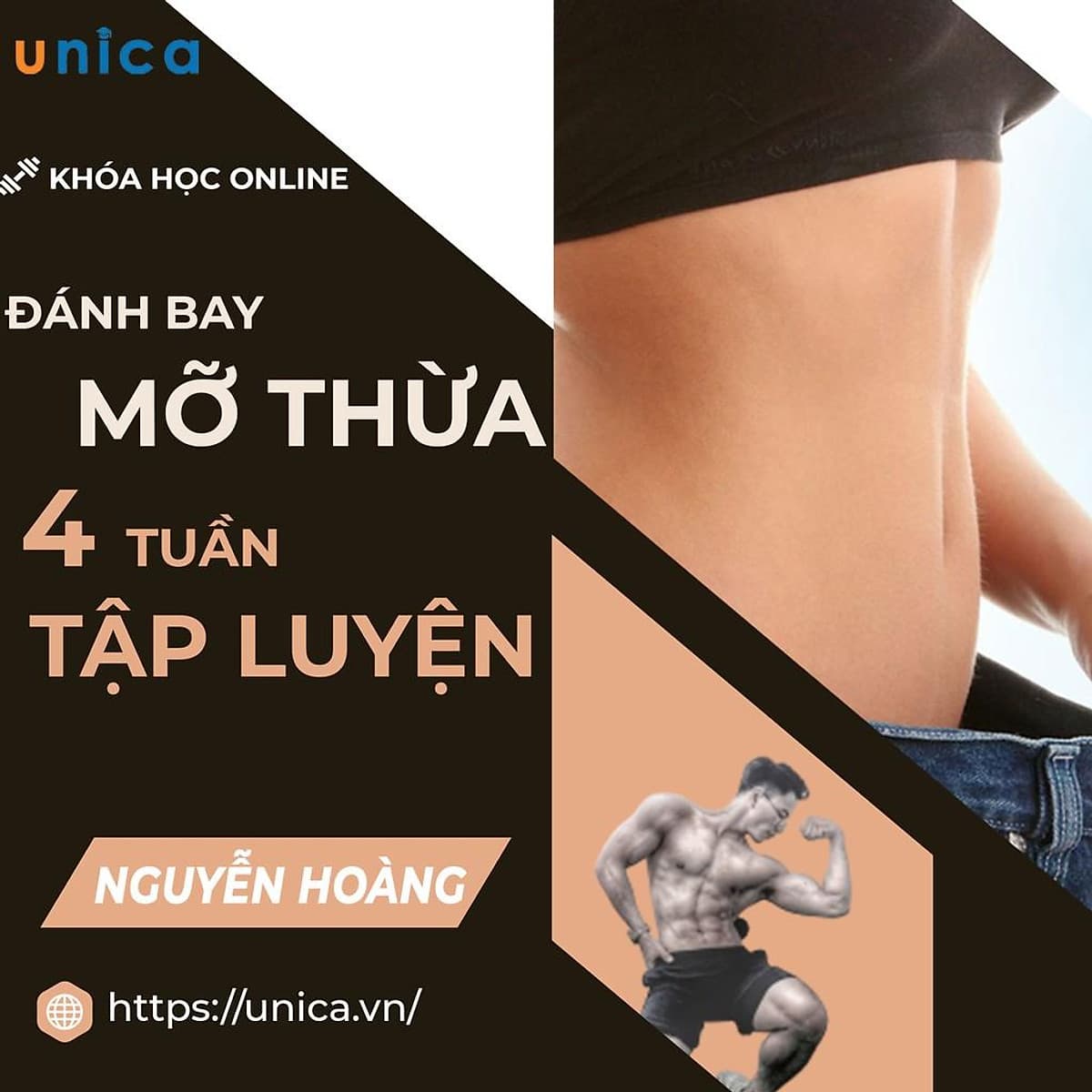  Khóa học SỨC KHỎE - Đánh bay mỡ thừa trong 4 tuần tập luyện [UNICA.VN