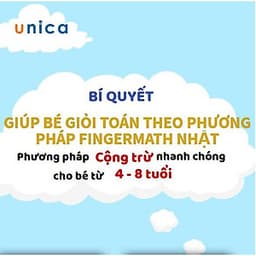  Khóa học NUÔI DẠY CON - Bé vui học toán theo phương pháp FINGERMATH NHẬT [UNICA.VN