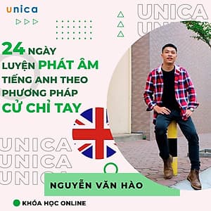  Khóa học NGOẠI NGỮ- 24 ngày luyện phát âm chuẩn tiếng anh theo phương pháp cử chỉ tay -[UNICA.VN