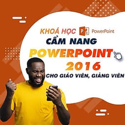  Khóa học TIN HỌC VP - Cẩm nang PowerPoint 2016 dành cho giáo viên, giảng viên [UNICA.VN