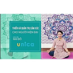  Khóa học SỨC KHỎE - Thiền và quản trị cảm xúc cho người hiện đại [UNICA.VN