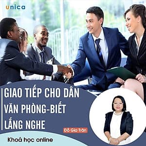 - Khóa học PHÁT TRIỂN CÁ NHÂN-  Giao tiếp cho dân văn phòng - Biết lắng nghe- UNICA.VN