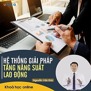 - Khóa học PHÁT TRIỂN CÁ NHÂN-  Hệ thống giải pháp tăng năng suất lao động- UNICA.VN