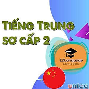  Khóa học NGOẠI NGỮ- Tiếng Trung sơ cấp 2 -[UNICA.VN
