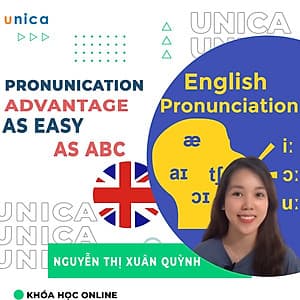 - Khóa học NGOẠI NGỮ - Lợi Thế Phát Âm - Pronunication Advantage - As easy as ABC- UNICA.VN