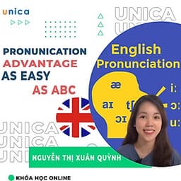 - Khóa học NGOẠI NGỮ - Lợi Thế Phát Âm - Pronunication Advantage - As easy as ABC- UNICA.VN