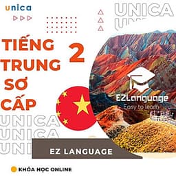  Khóa học NGOẠI NGỮ- Tiếng Trung sơ cấp 2 -[UNICA.VN